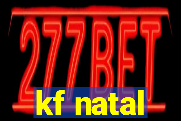 kf natal